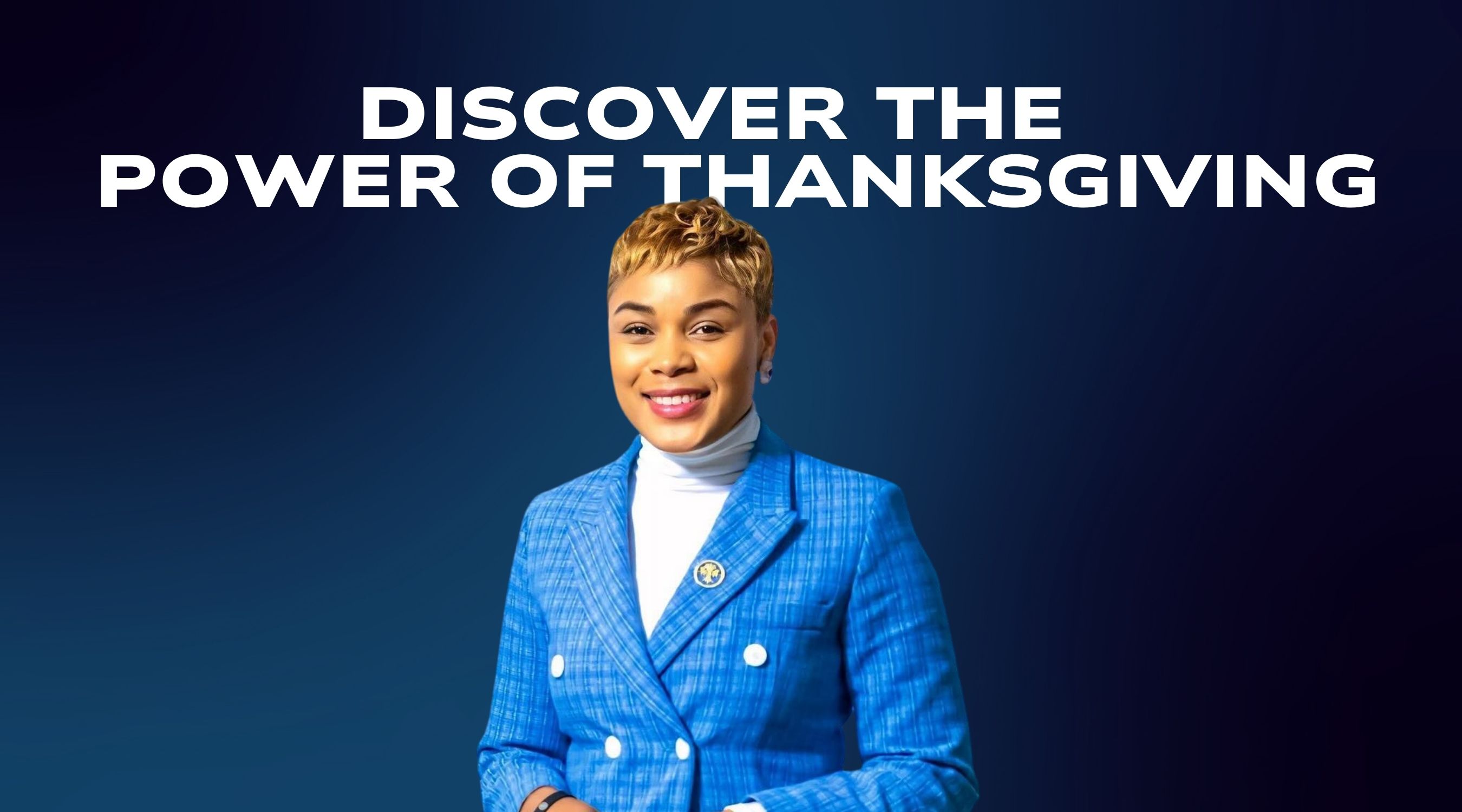 Discover The Power Of Thanksgiving